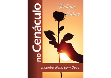 no Cenculo Encontro dirio com Deus - Tenham nimo