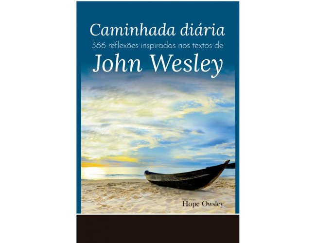 Caminhada diria - 366 reflexes inspiradas nos textos de John Wesley