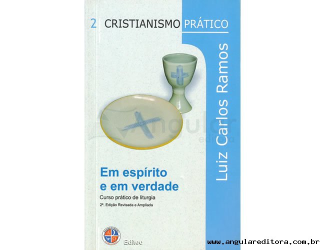 Srie Cristianismo Prtico - Em Esprito e em verdade - Volume 2