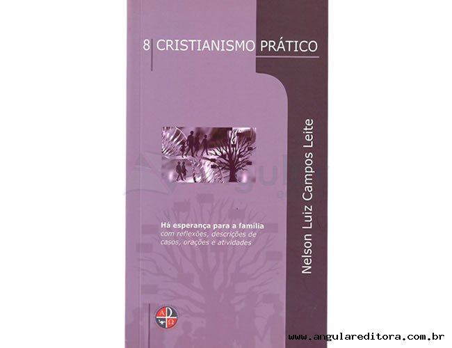 Série Cristianismo Prático - Há Esperança para a Família - Volume 8