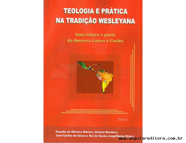 Teologia e Prática na Tradição Wesleyana
