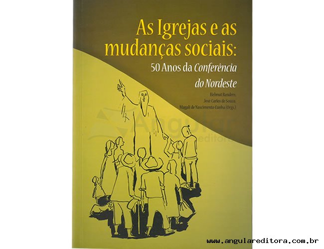 Igreja e as Mudanas Sociais: 50 Anos da Conferncia do Nordeste