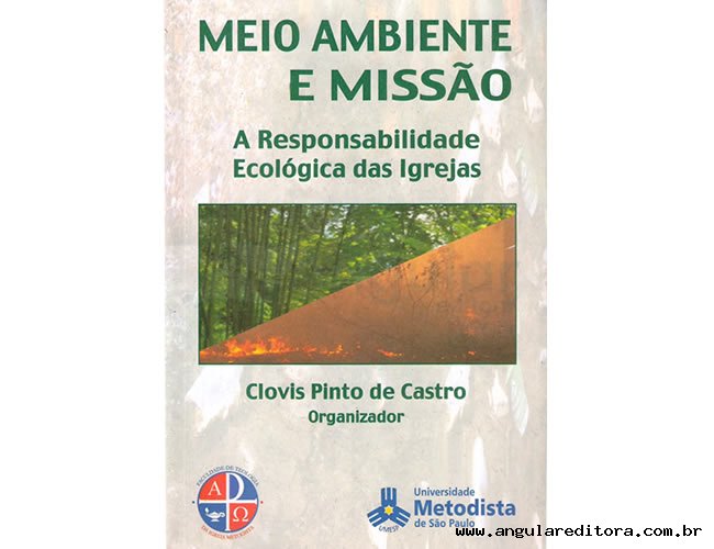 Meio Ambiente e Misso: A Responsabilidade ecolgica das Igrejas