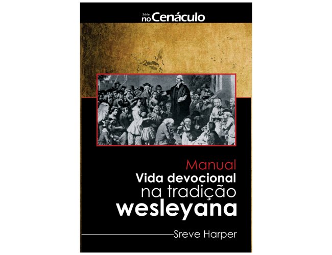 Manual: A Vida Devocional na Tradio Wesleyana