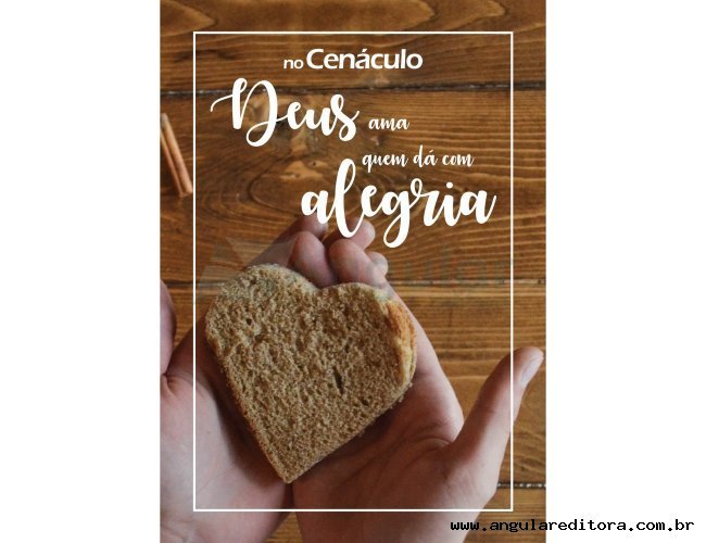 no Cenculo - Deus ama quem d com alegria