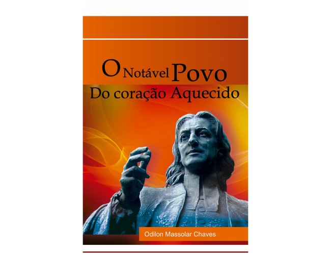 O Notvel Povo Do corao Aquecido - Tomo I