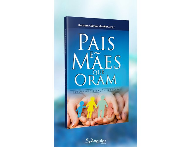 Pais e Mes que Oram