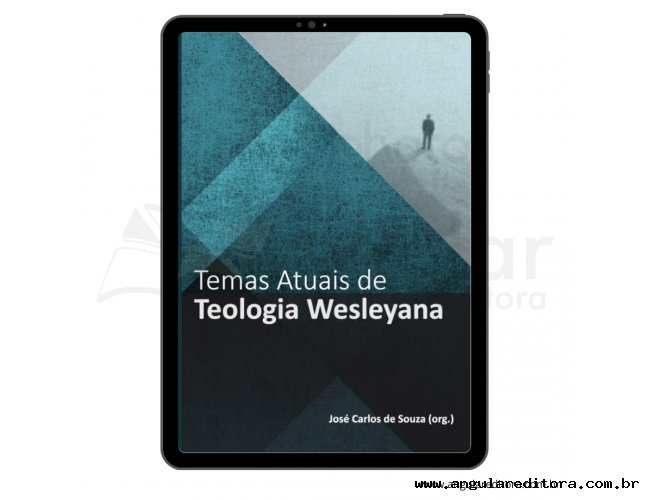 Digital - Temas Atuais de Teologia Wesleyana